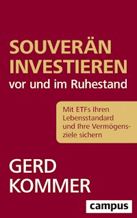 Souverän investieren vor und im Ruhestand - Gerd Kommer - E-Book