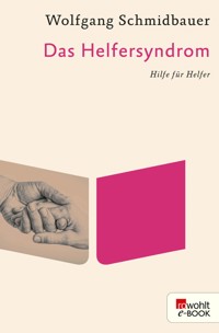 Das Helfersyndrom - Wolfgang Schmidbauer - E-Book
