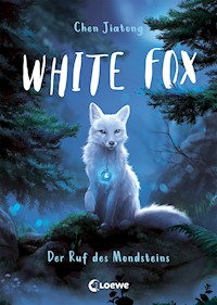 White Fox (Band 1) - Der Ruf des Mondsteins - Jiatong Chen - E-Book