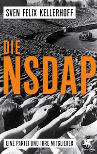 Die NSDAP - Sven Felix Kellerhoff - E-Book