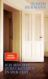 Ich möchte zurückgehen in der Zeit - Judith Hermann - E-Book