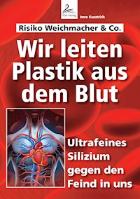 Wir leiten Plastik aus dem Blut - Imre Kusztrich - E-Book