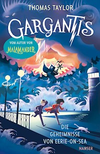 Gargantis - Die Geheimnisse von Eerie-on-Sea - Thomas Taylor - E-Book