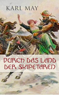 Durch das Land der Skipetaren - Karl May - E-Book