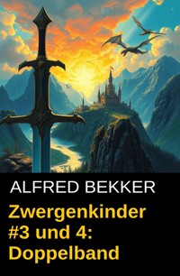 Zwergenkinder #3 und 4: Doppelband - Alfred Bekker - kostenlos E-Book