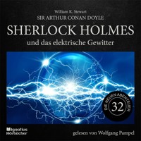 Sherlock Holmes und das elektrische Gewitter (Die neuen Abenteuer, Folge 32) - Sir Arthur Conan Doyle - Hörbuch