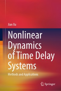 Nonlinear Dynamics of Time Delay Systems - Jian Xu - E-Book