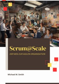 Scrum@Scale - Michael M. Smith - E-Book