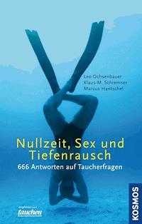 Nullzeit, Sex und Tiefenrausch - der Doppelband - Leo Ochsenbauer - E-Book