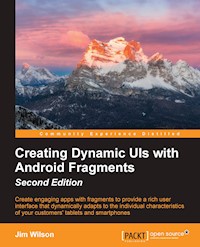 Creating Dynamic UIs with Android Fragments - Second Edition - Jim Wilson - E-Book