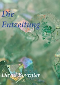 Die Entzeitung - David Boventer - E-Book