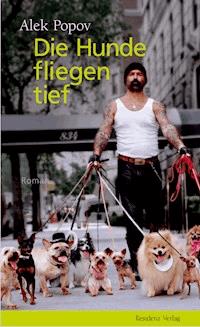 Die Hunde fliegen tief - Alek Popov - E-Book
