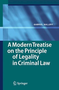 A Modern Treatise on the Principle of Legality in Criminal Law - Gabriel Hallevy - E-Book