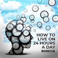 How to live on 24 Hours a Day read by Russ Williams - Arnold Bennett - Hörbuch