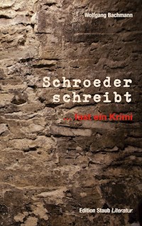 Schroeder schreibt - Wolfgang Bachmann - E-Book