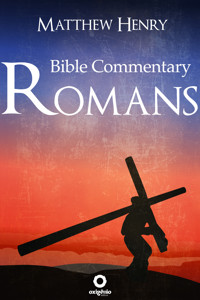 Romans - Complete Bible Commentary Verse by Verse - Matthew Henry - E-Book