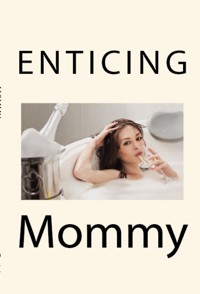 Enticing Mommy: Taboo Erotica - Anna Conda - E-Book