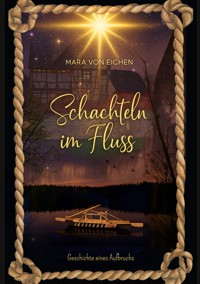 Schachteln im Fluss - Mara von Eichen - E-Book