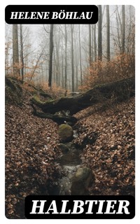 Halbtier - Helene Böhlau - E-Book
