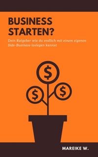 Business Starten? - Mareike W. - E-Book