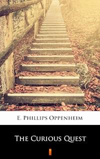 The Curious Quest - E. Phillips Oppenheim - E-Book