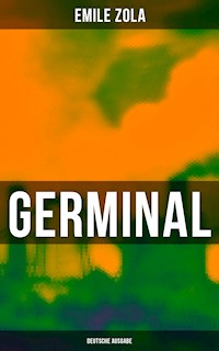 GERMINAL (Deutsche Ausgabe) - Emile Zola - E-Book