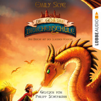 Der Drache mit den silbernen Hörnern - Die geheime Drachenschule 2 (Gekürzt) - Emily Skye - Hörbuch