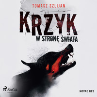 Krzyk w stronę świata - Tomasz Szlijan - Hörbuch