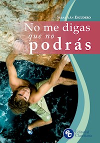 No me digas que no podrás - Sebastián Escudero - E-Book