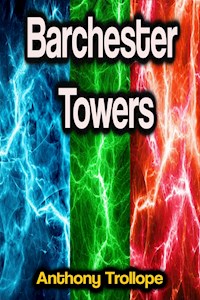 Barchester Towers - Anthony Trollope - E-Book