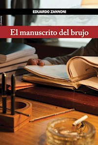 El manuscrito del brujo - Eduardo Zannoni - E-Book