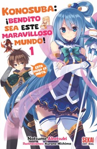 Konosuba: ¡Bendito sea este maravilloso mundo! Vol. 01 - Natsume Akatsuki - E-Book