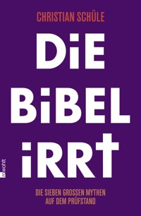 Die Bibel irrt - Christian Schüle - E-Book