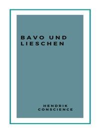 Bavo und Lieschen - Hendrik Conscience - E-Book