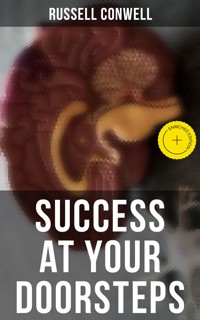 SUCCESS AT YOUR DOORSTEPS - Russell Conwell - E-Book