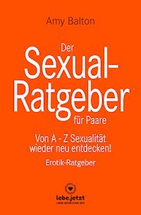 Der Sexual-Ratgeber für Paare | Erotischer Ratgeber - Amy Balton - E-Book