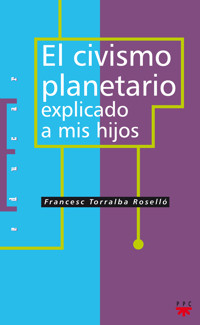 El civismo planetario explicado a mis hijos - Francesc Torralba Roselló - E-Book