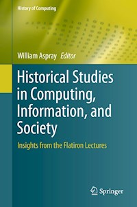 Historical Studies in Computing, Information, and Society -  - E-Book