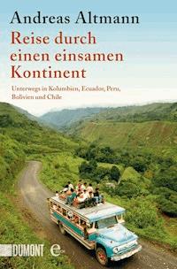 Reise durch einen einsamen Kontinent - Andreas Altmann - E-Book