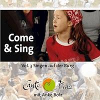 Singen auf der Burg - Come & Sing Vol.3 - Anke Bolz - Hörbuch