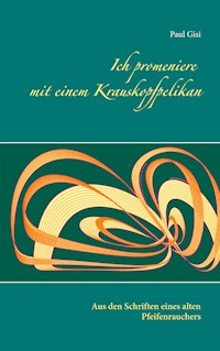 Ich promeniere mit einem Krauskopfpelikan - Paul Gisi - E-Book