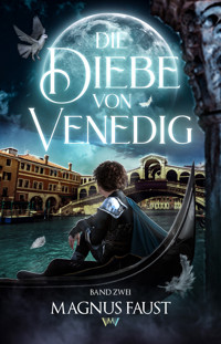 Die Diebe von Venedig 2 - Magnus Faust - E-Book