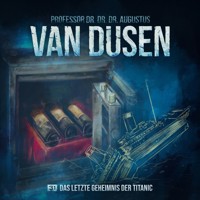 Van Dusen, Folge 31: Das letzte Geheimnis der Titanic - Marc Freund - Hörbuch
