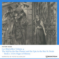 Les Misérables: Volume 4: The Idyll in the Rue Plumet and the Epic in the Rue St. Denis - Book 1: A Few Pages of History (Unabridged) - Victor Hugo - Hörbuch