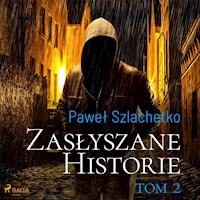 Zasłyszane historie. Tom 2 - Paweł Szlachetko - Hörbuch