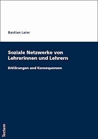 Soziale Netzwerke von Lehrerinnen und Lehrern - Bastian Laier - E-Book