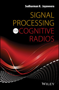 Signal Processing for Cognitive Radios - Sudharman K. Jayaweera - E-Book