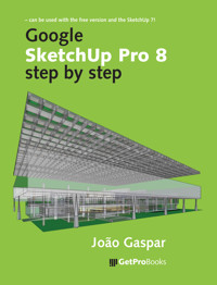 Google SketchUp Pro 8 step by step - João Gaspar - E-Book