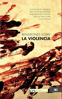 Reflexiones sobre la violencia - José Sanmartín Esplugues - E-Book