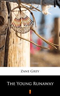 The Young Runaway - Zane Grey - E-Book